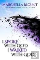 I Spoke With God, I Walked With God