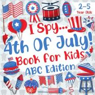 I Spy 4th Of July! Book For Kids 2-5 Year Olds Abc Ediotion