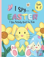 I Spy Activity Book For Kids A -Z - I Spy Easter
