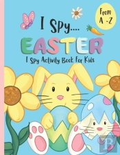 I Spy Activity Book For Kids A -Z - I Spy Easter