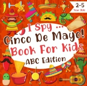 I Spy Cinco De Mayo Book For Kids Abc Edition