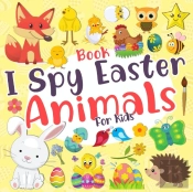 I Spy Easter Animals! Book For Kids