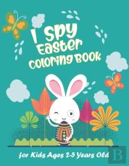 I Spy Easter Coloring Book For Kids Ages 2-5 Years Old