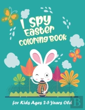 I Spy Easter Coloring Book For Kids Ages 2-5 Years Old