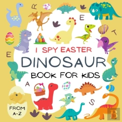 Bertrand.pt - I Spy Easter Dinosaur! Book For Kids From A To Z