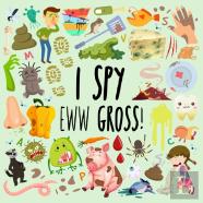 I Spy - Eww Gross!