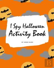 I Spy Halloween Activity Book For Kids (8x10 Coloring Book / Activity Book)