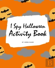I Spy Halloween Activity Book For Kids (8x10 Coloring Book / Activity Book)