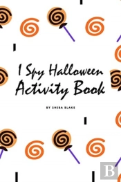 I Spy Halloween Activity Book For Toddlers / Children (6x9 Coloring Book / Activity Book)