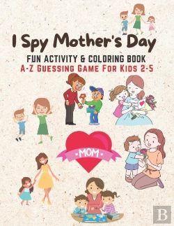 Bertrand.pt - I Spy Mother'S Day, Fun Activity & Coloring Book