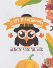 I Spy Thanksgiving! Activity Book For Kids