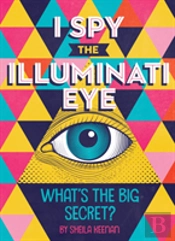 I Spy The Illuminati Eye: What'S The Big Secret?