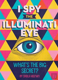 Bertrand.pt - I Spy The Illuminati Eye: What'S The Big Secret?