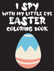 I Spy With My Little Eye Easter Coloring Book