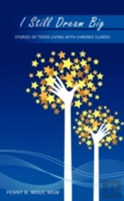 I Still Dream Big: Stories Of Teens Livi