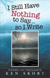 I Still Have Nothing To Say ... So I Write