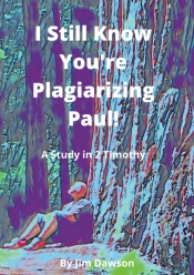 I Still Know You'Re Plagiarizing Paul!