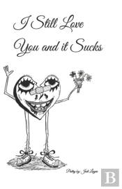 I Still Love You And It Sucks