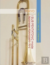 I Sub Pentatonic Mode Japonese-Kokinjoshi- Trombone N-1