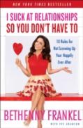 I Suck At Relationships So You Don'T Have To