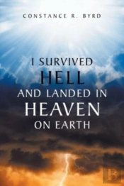 I Survived Hell And Landed In Heaven On