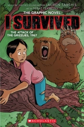 I Survived The Attack Of The Grizzlies, 1967: A Graphic Novel (I Survived Graphic Novel #5)