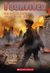 I Survived The San Francisco Earthquake, 1906 (I Survived #5)