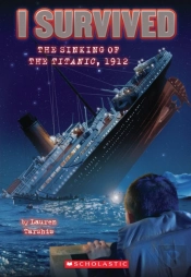 I Survived The Sinking Of The Titanic, 1912 (I Survived #1)