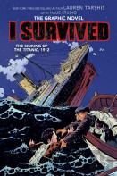 I Survived The Sinking Of The Titanic, 1912 (I Survived Graphic Novel #1): A Graphix Book
