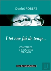 I Tet Ene Fai De Temp ; Conteriese Istoueres En Galo