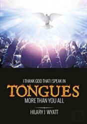 I Thank God That I Speak In Tongues Mor