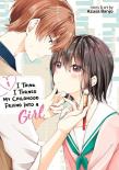 I Think I Turned My Childhood Friend Into A Girl Vol. 1