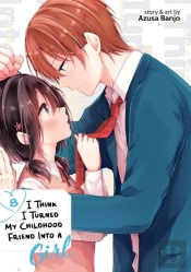 I Think I Turned My Childhood Friend Into A Girl Vol. 8