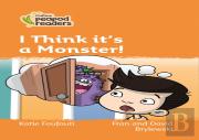 I Think It'S A Monster!