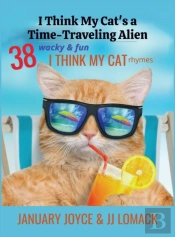 I Think My Cat'S A Time-Traveling Alien