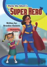 I Think My Mom'S A Super Hero