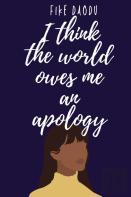 I Think The World Owes Me An Apology
