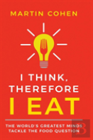I Think Therefore I Eat