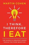 I Think Therefore I Eat
