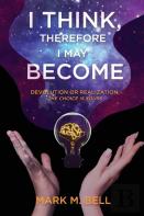 I Think, Therefore I May Become