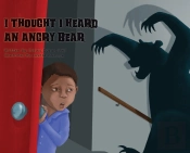 I Thought I Heard An Angry Bear