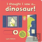 I Thought I Saw A... Dinosaur!