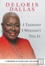 I Thought I Wouldn'T Tell It: A Memoir O