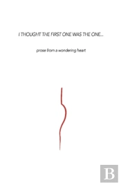 I Thought The First One Was The One...