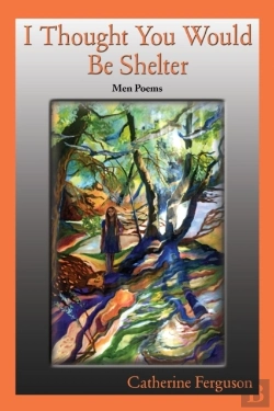 Bertrand.pt - I Thought You Would Be Shelter: Men Poems