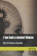 I Too Had A Mental Illness