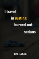 I Travel In Rusting Burned-Out Sedans