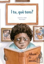 I Tu Què Tens?