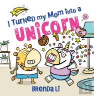 I Turned My Mom Into A Unicorn