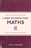 I Used To Know That: Maths